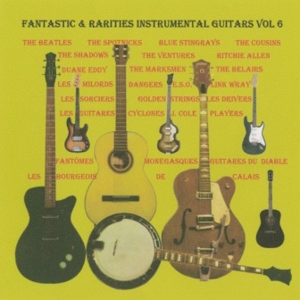 FANTASTIC & RARITIES 50'&60's INSTRUMENTAL GUITARS VOL.6